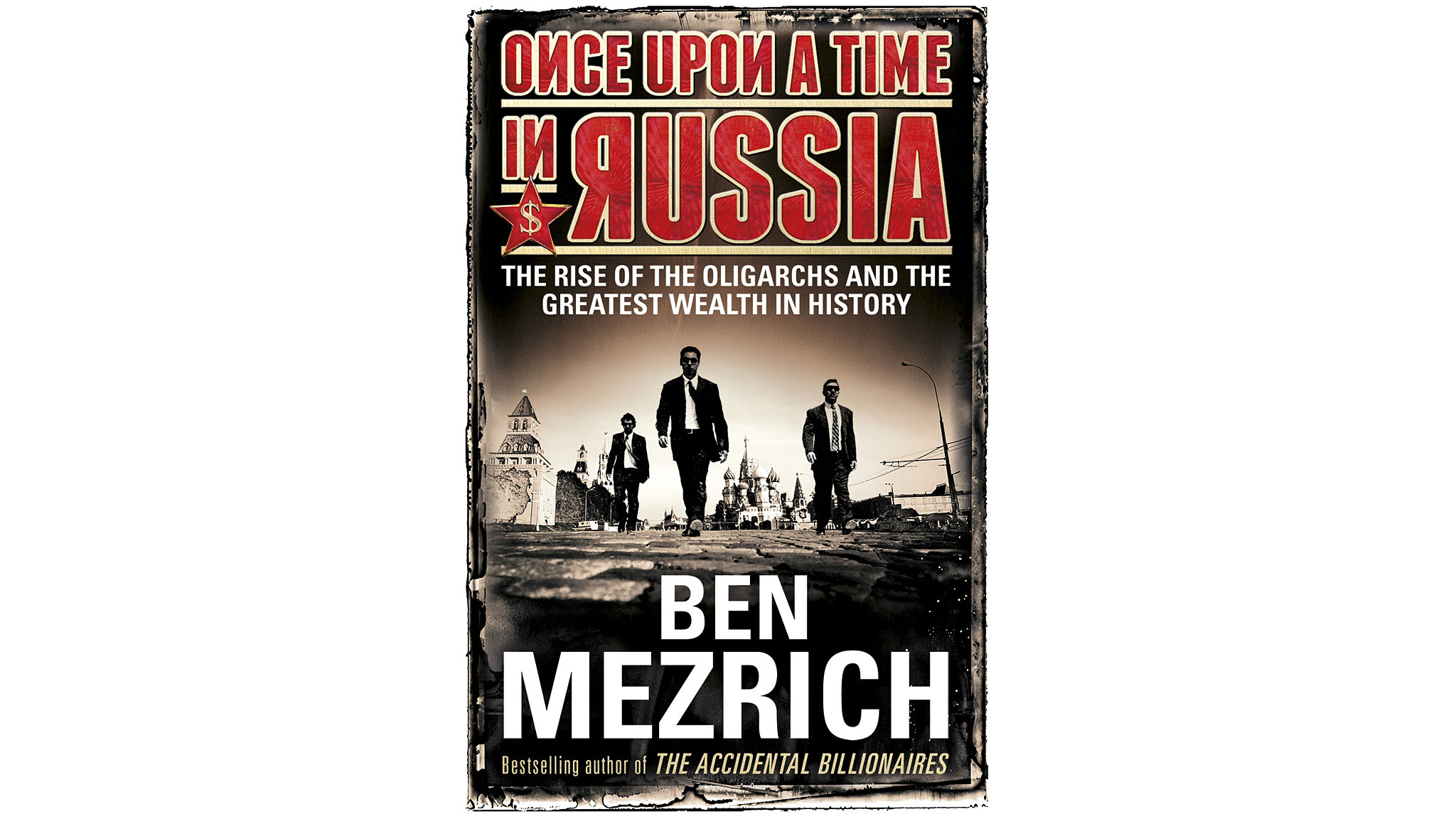 ‘Once Upon a Time in Russia’, by Ben Mezrich